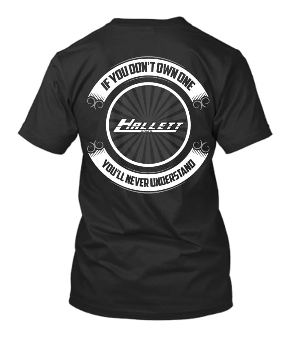 Hallett Boats If You Don't Own One You'll Never Understand T-Shirt