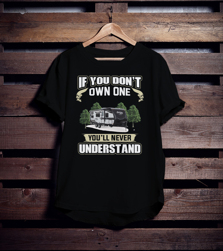 If You Don't Own One You'll Never Understand Imagine XLS T-Shirt