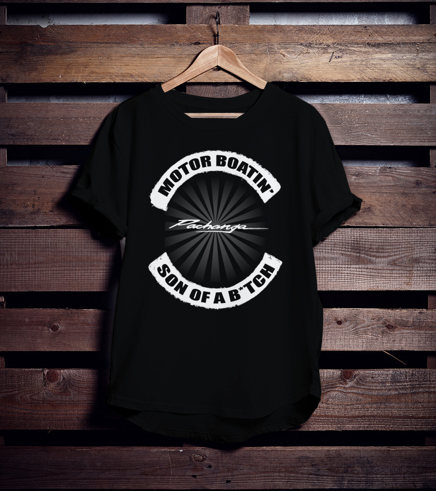 MOTOR BOATIN' SON OF A B*TCH PACHANGA T-Shirt