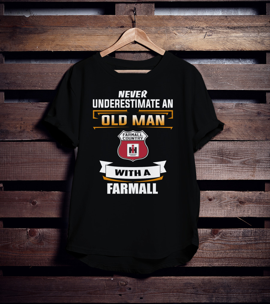 Never Underestimate An Old Man With A Farmall Country Tractor T-Shirt