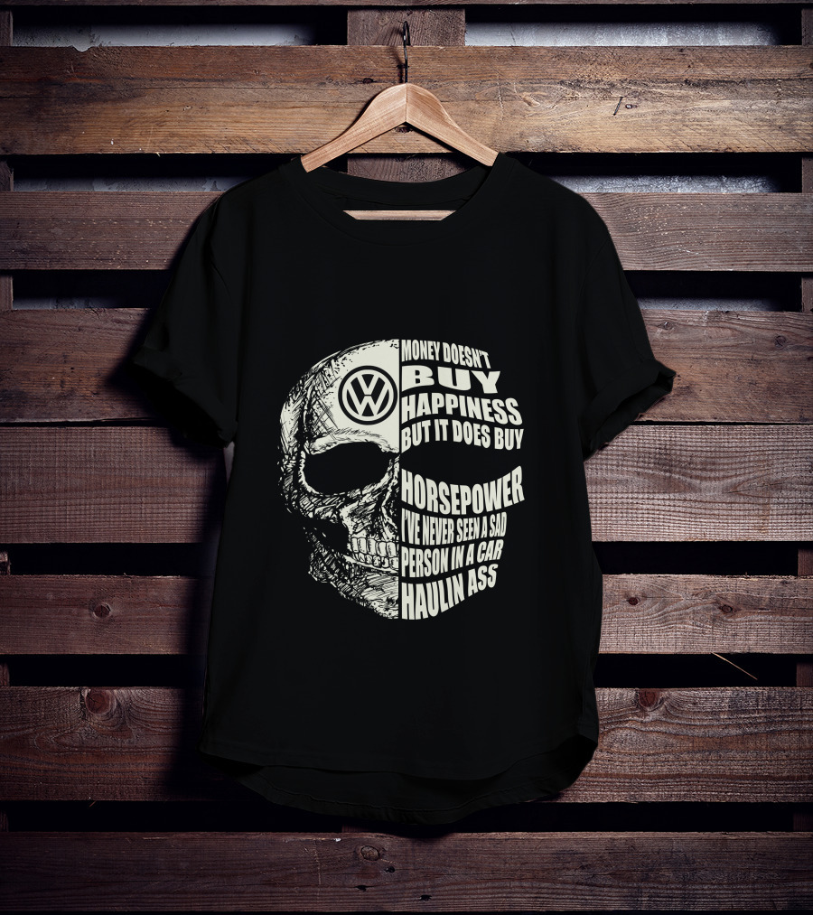 Money Doesn't Buy Happiness But It Does Buy Horsepower VW Car Skull T-Shirt