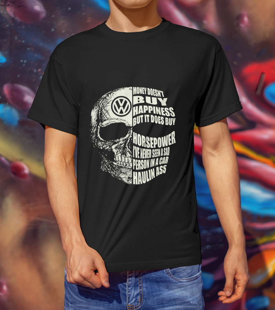 Money Doesn't Buy Happiness But It Does Buy Horsepower VW Car Skull T-Shirt