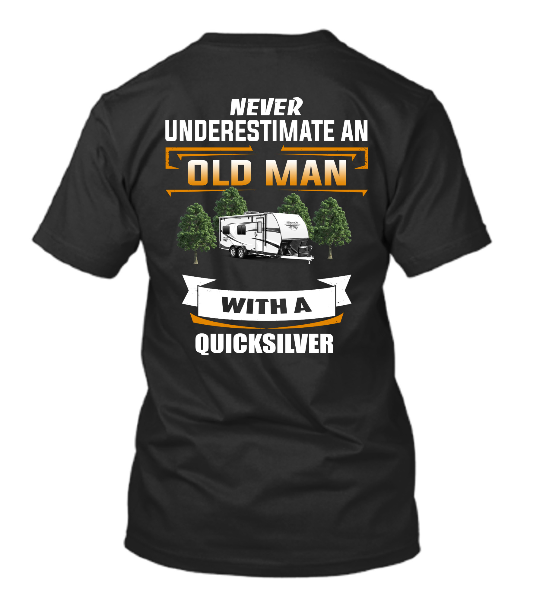 NEVER UNDERESTIMATE AN OLD MAN WITH A QUICKSILVER T-Shirt