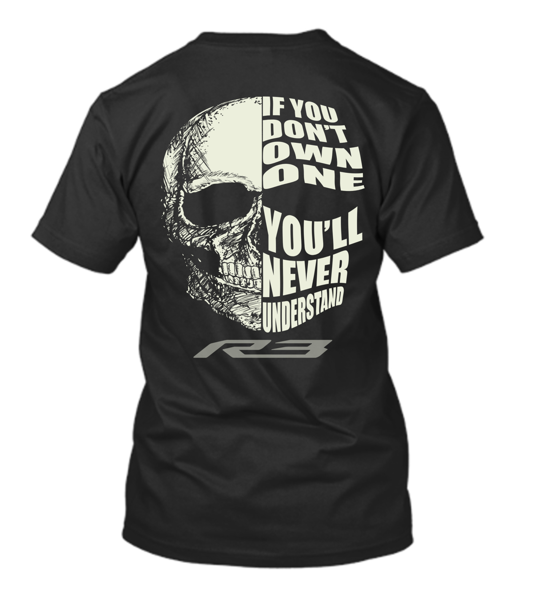 If You Don't Own One You'll Never Understand Yamaha R3 T-Shirt