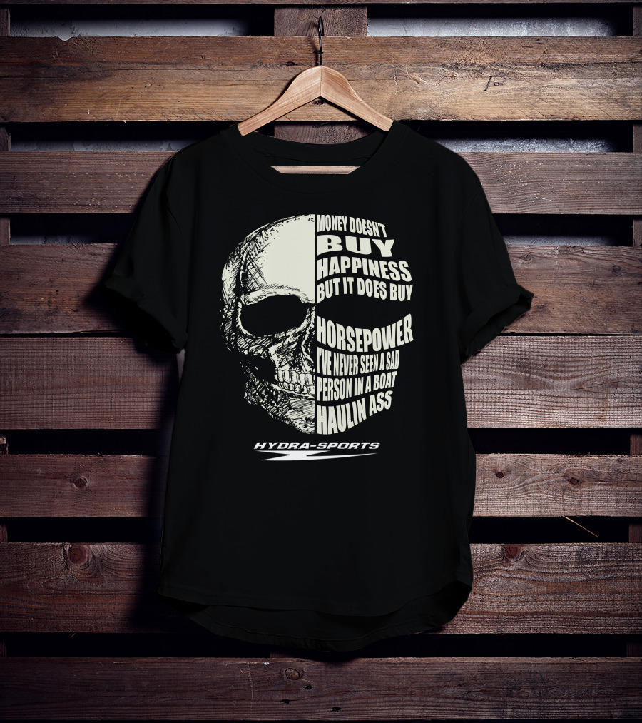Money Doesn't Buy Happiness But It Does Buy Horsepower Hydra Sports T-Shirt
