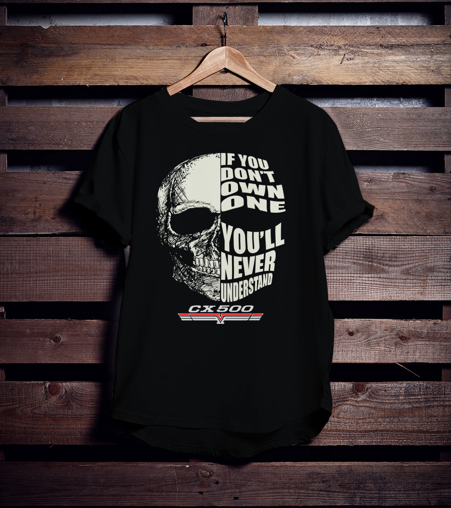 If You Don't Own One You'll Never Understand Honda CX500 T-Shirt