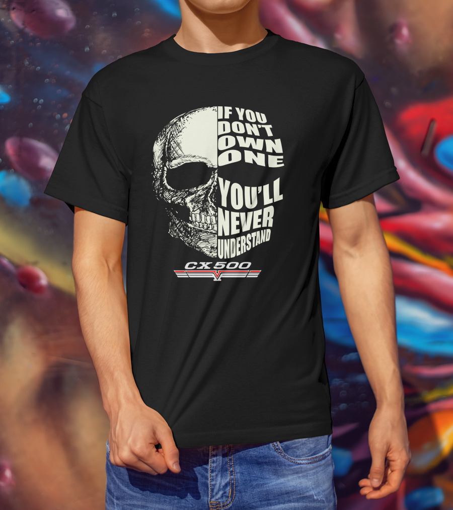 If You Don't Own One You'll Never Understand Honda CX500 T-Shirt