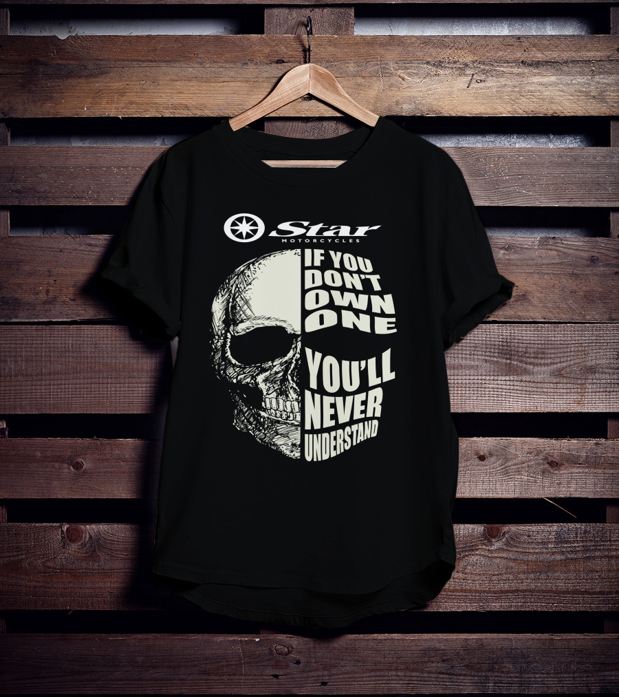 Yamaha Star Motorcycles If You Don't Own One You'll Never Understand T-Shirt