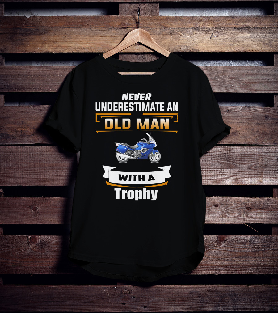 NEVER UNDERESTIMATE AN OLD MAN WITH A TROPHY T-Shirt