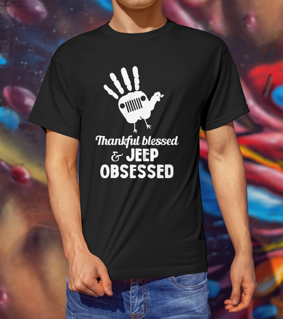 Thankful Blessed Jeep Obsessed Turkey Handprint Thanksgiving T-Shirt