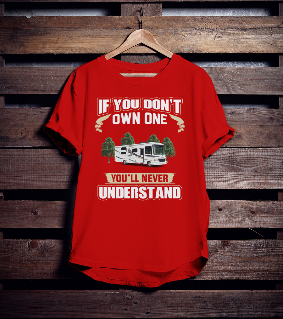 Jayco Alante Class RV If You Don't Own One You'll Never Understand T-Shirt