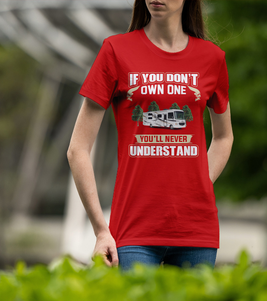 Jayco Alante Class RV If You Don't Own One You'll Never Understand T-Shirt