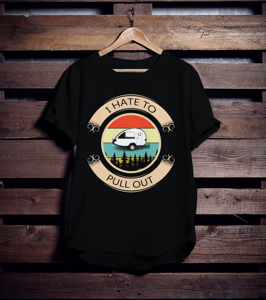 I Hate To Pull Out Camper Style Rainbow Forest Scene T-Shirt