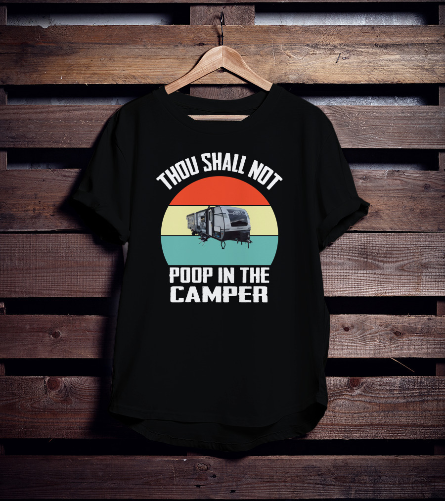 Thou Shall Not Poop In The Camper Retro RV Coachmen T-Shirt