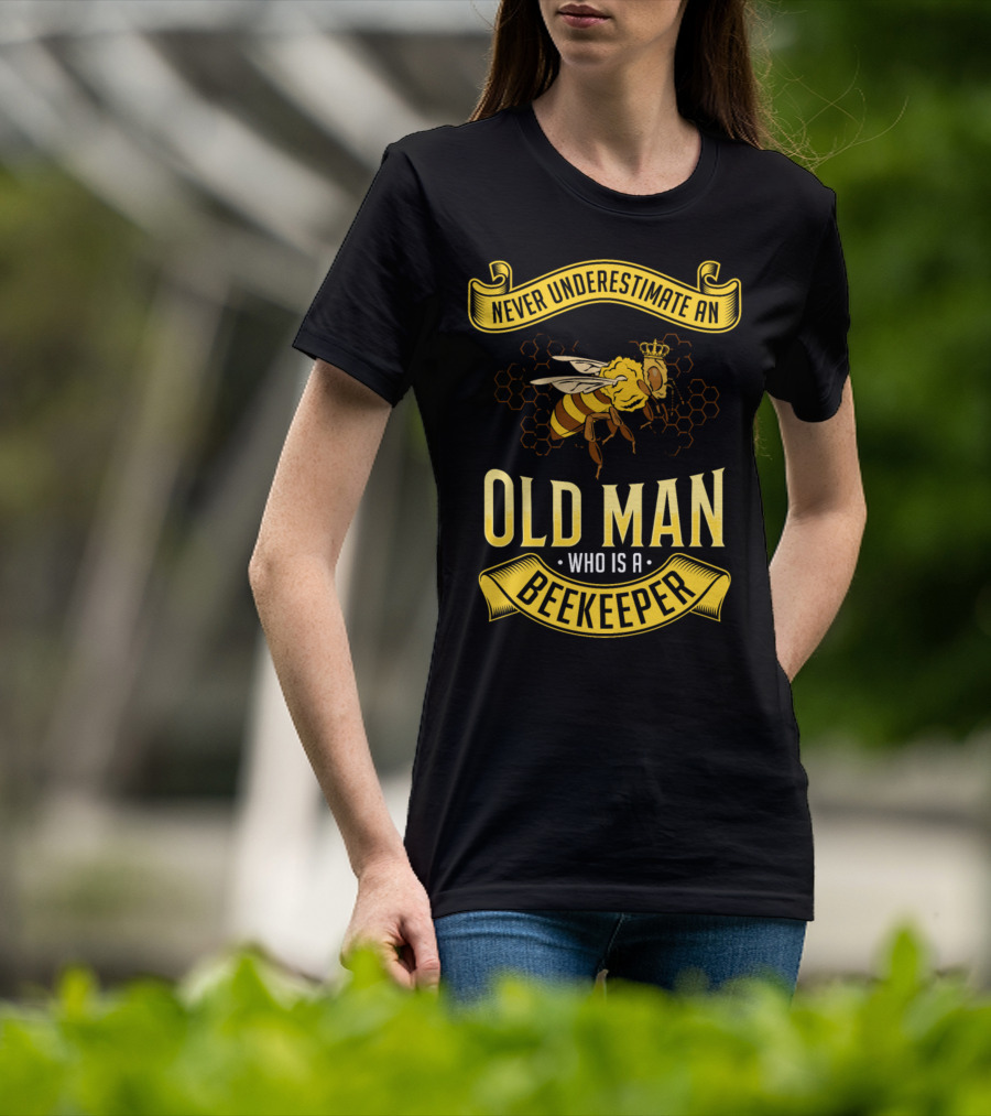 Never Underestimate An Old Man Who Is A Beekeeper T-Shirt