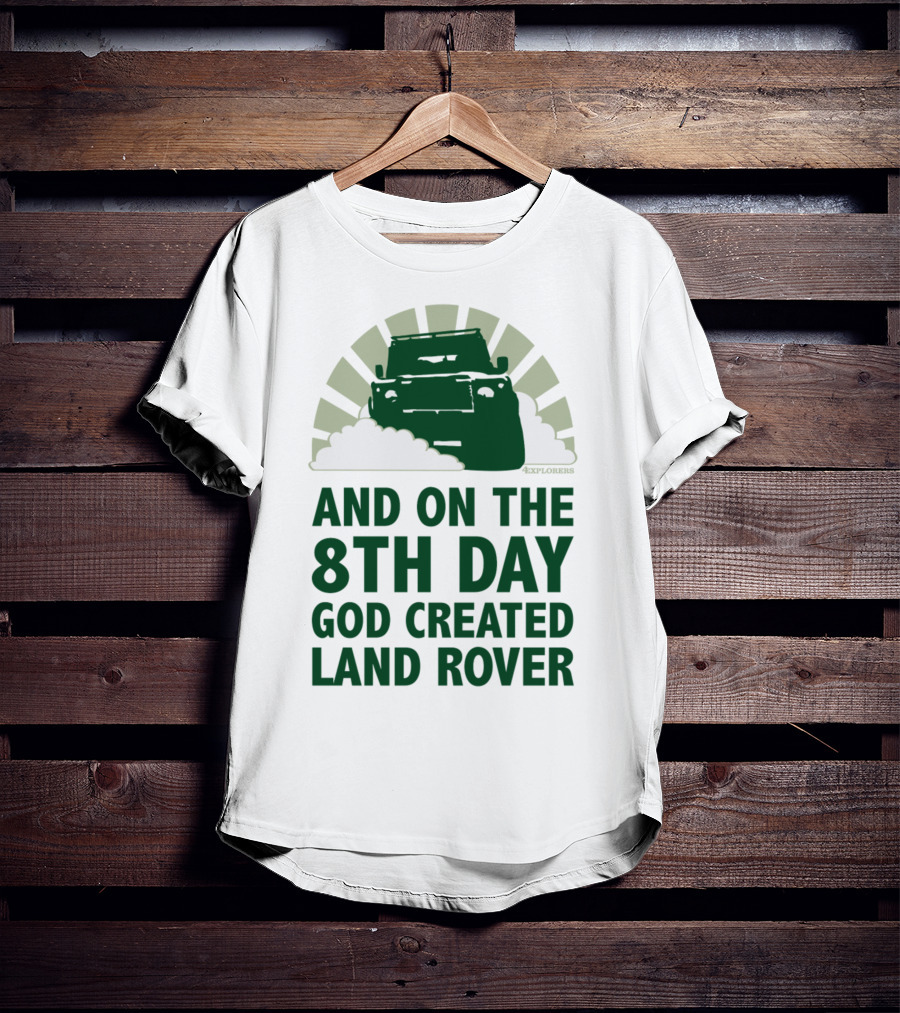 And On The 8Th Day God Created Land Rover T-Shirt