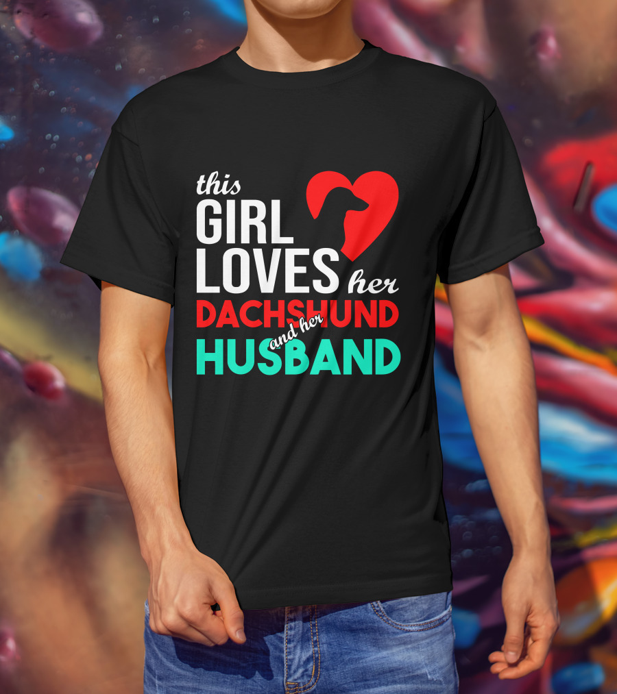 This Girl Loves Her Dachshund And Her Husband T-Shirt