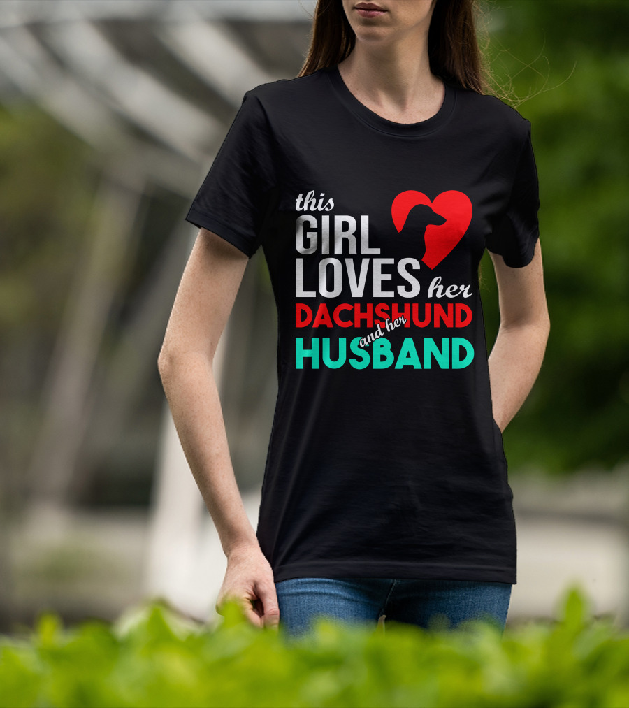 This Girl Loves Her Dachshund And Her Husband T-Shirt