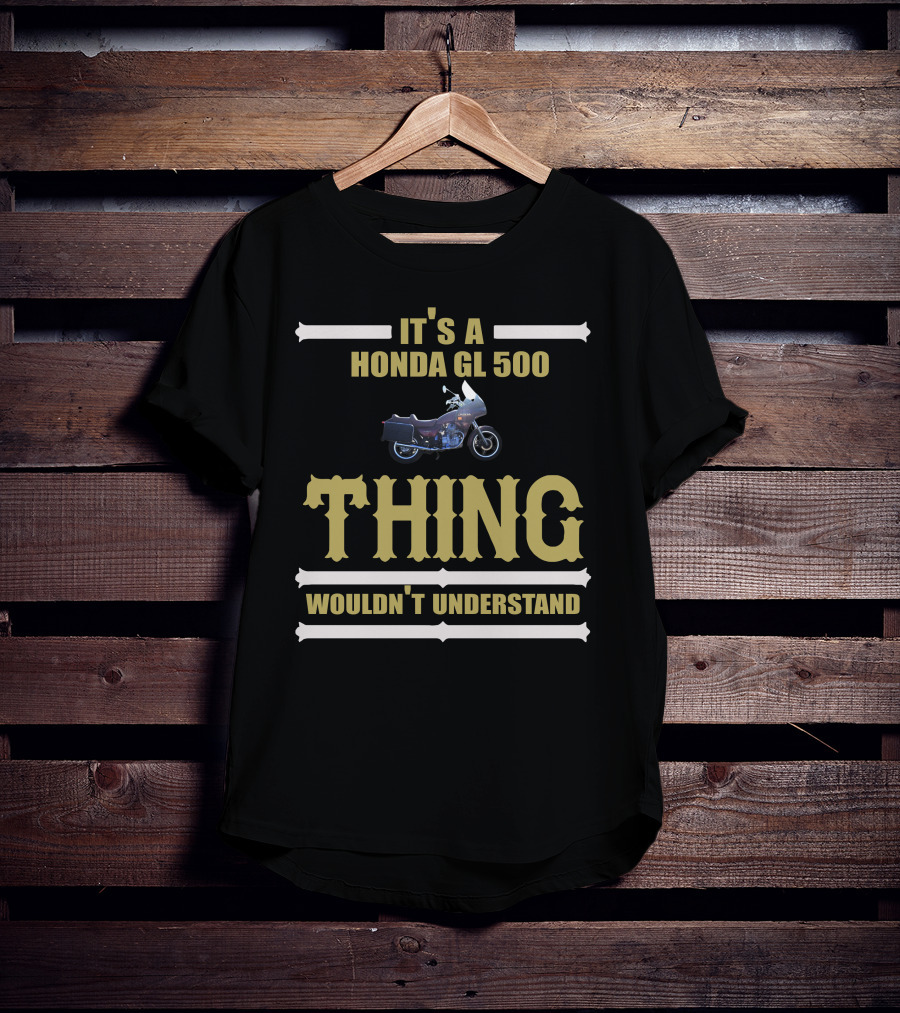 It's A Honda Gl 500 Thing Wouldn't Understand T-Shirt