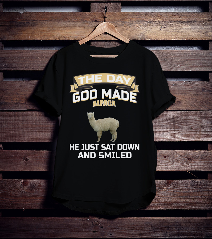 The Day God Made Alpaca He Just Sat Down And Smiled T-Shirt