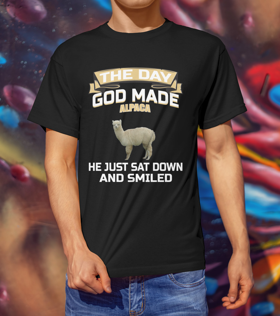 The Day God Made Alpaca He Just Sat Down And Smiled T-Shirt