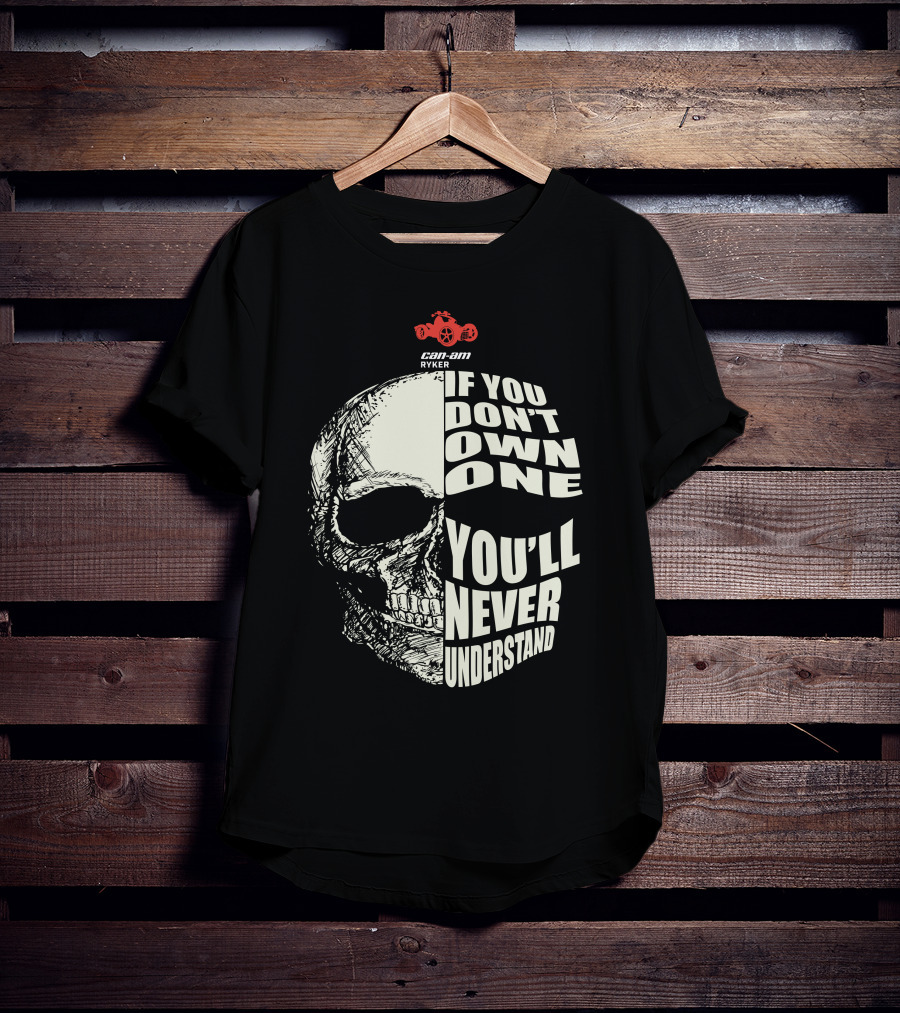 Can-Am Ryker If You Don't Own One You'll Never Understand T-Shirt