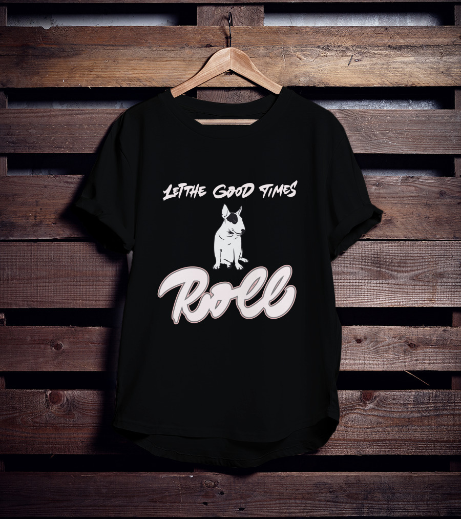 Let The Good Times Roll Mini Bull Terrier T-Shirt