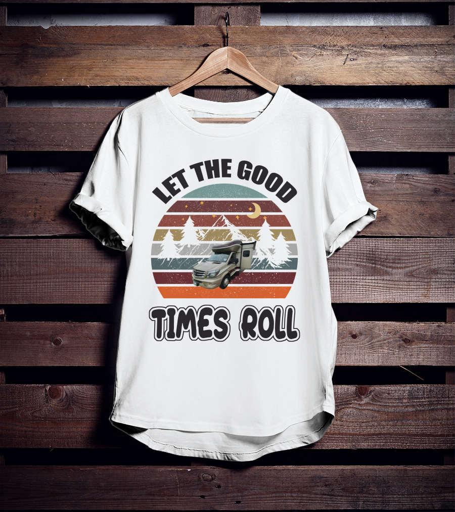 LET THE GOOD TIMES ROLL Vintage RV Camper Adventure Retro Mountain Scene T-Shirt