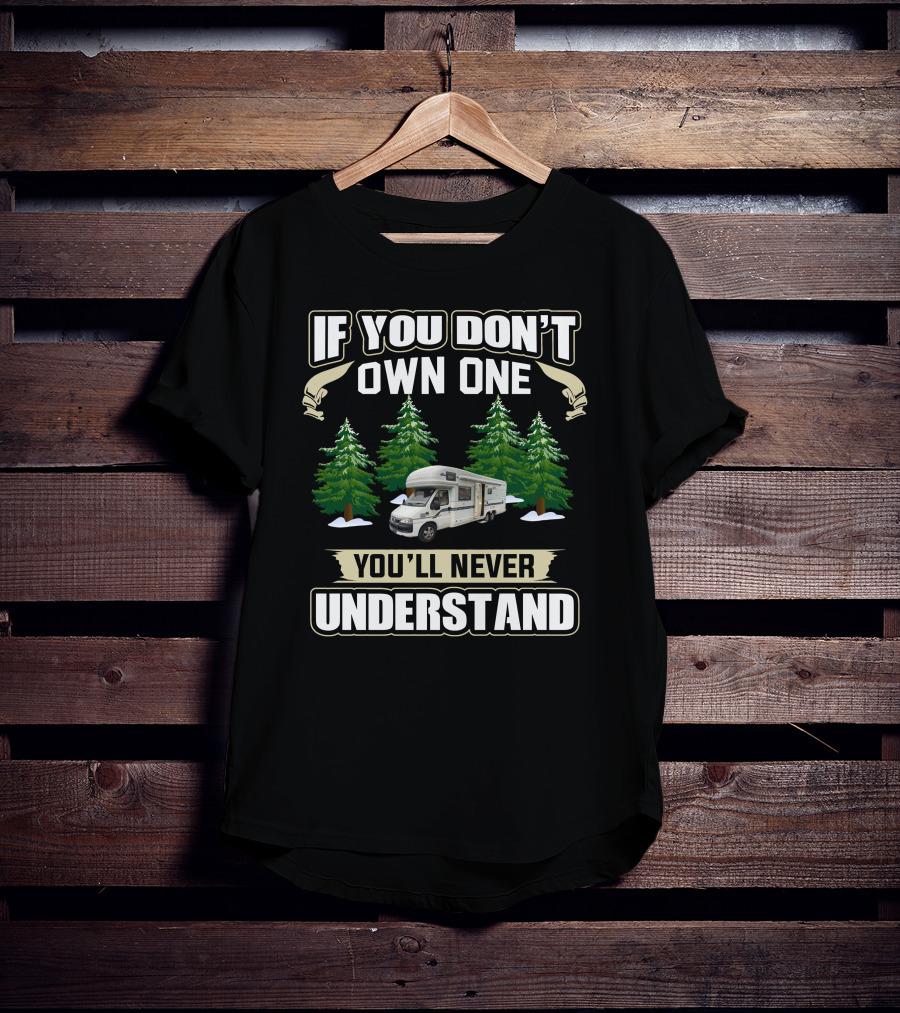 If You Don't Own One You'll Never Understand Autotrail Campervan Forest T-Shirt