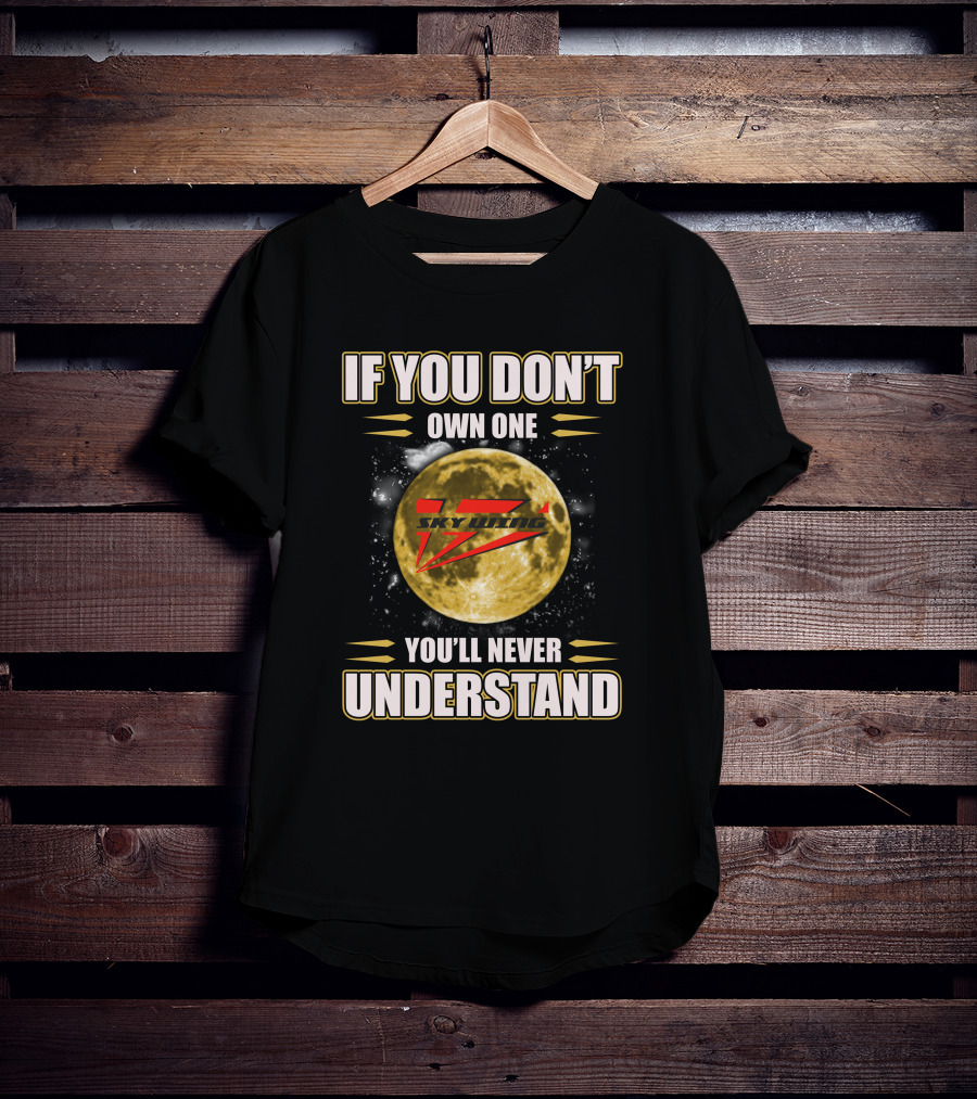 If You Don't Own One Skywing RC You'll Never Understand T-Shirt