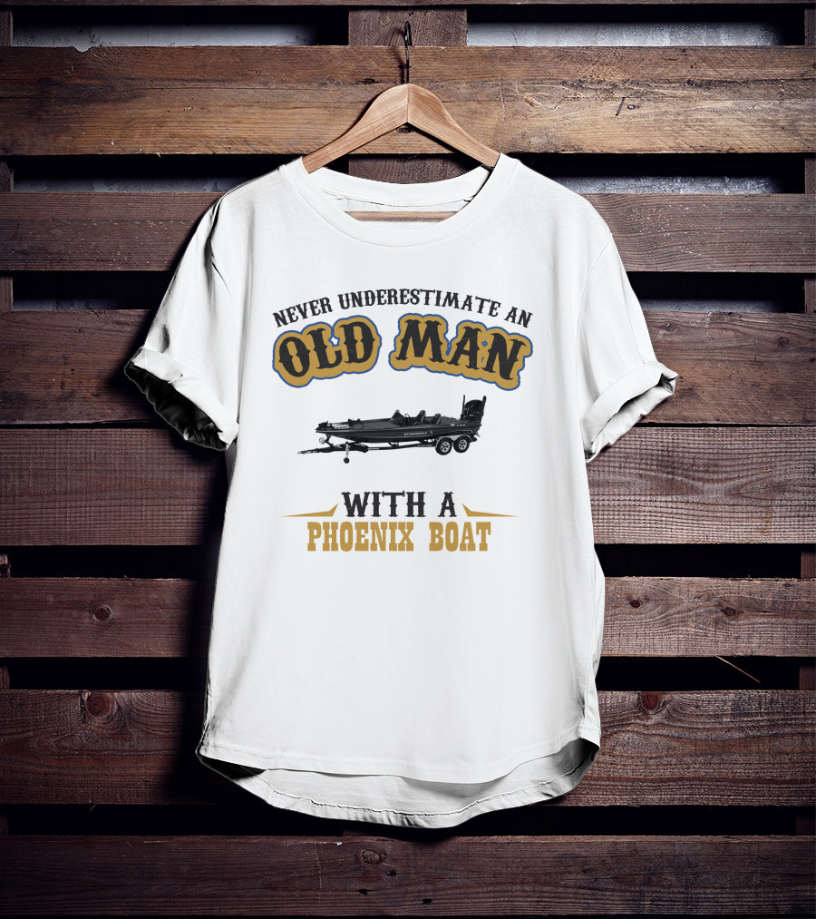 Never Underestimate An Old Man With A Phoenix Boat T-Shirt