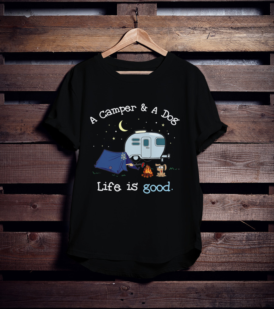 A Camper And A Dog Life Is Good T-Shirt