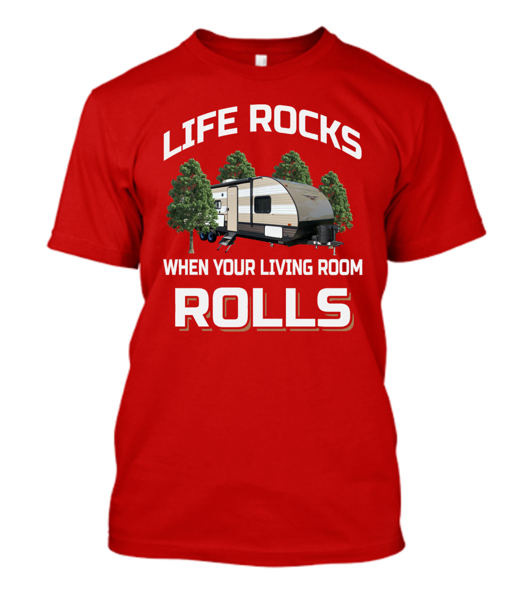 LIFE ROCKS WHEN YOUR LIVING ROOM ROLLS Wildwood Trailer Forest Adventure T-Shirt