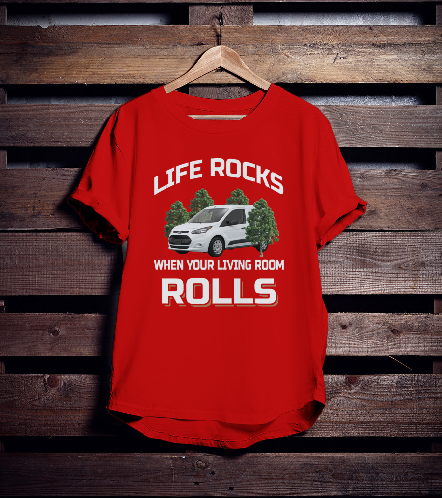 Life Rocks When Your Living Room Rolls Transit Connect T-Shirt