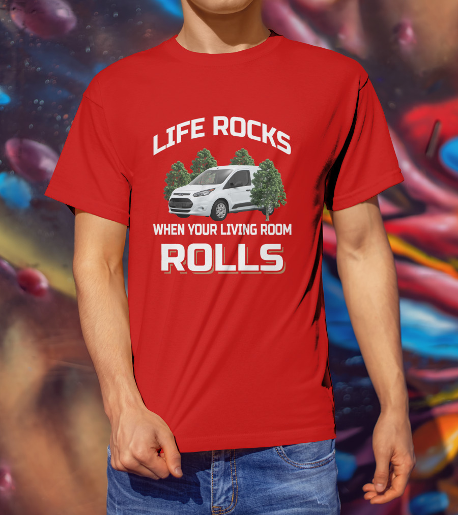 Life Rocks When Your Living Room Rolls Transit Connect T-Shirt