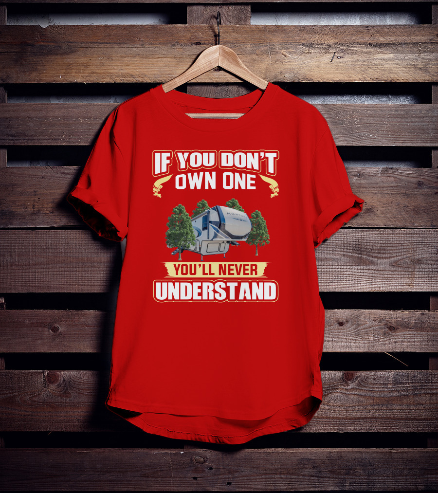 Montana 331rl If You Don't Own One You'll Never Understand T-Shirt