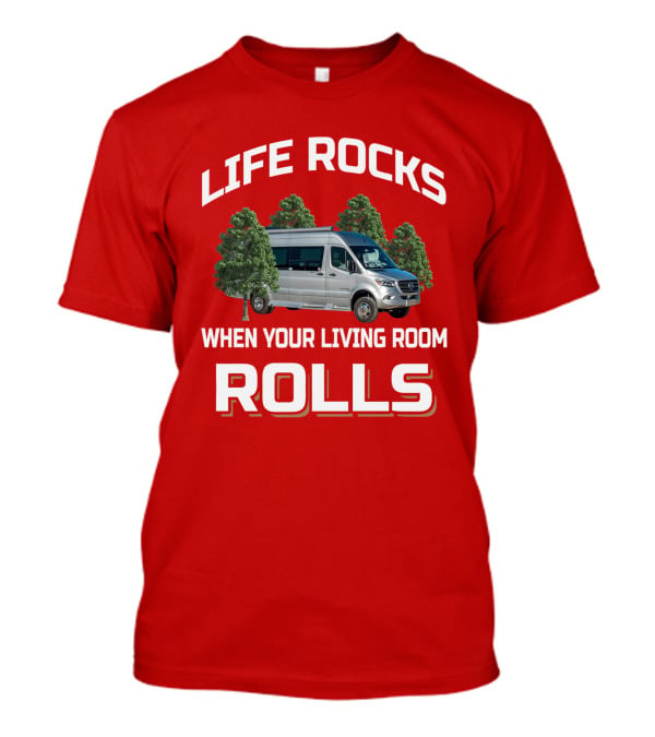 Life Rocks When Your Living Room Rolls Coachmen Galleria Class T-Shirt