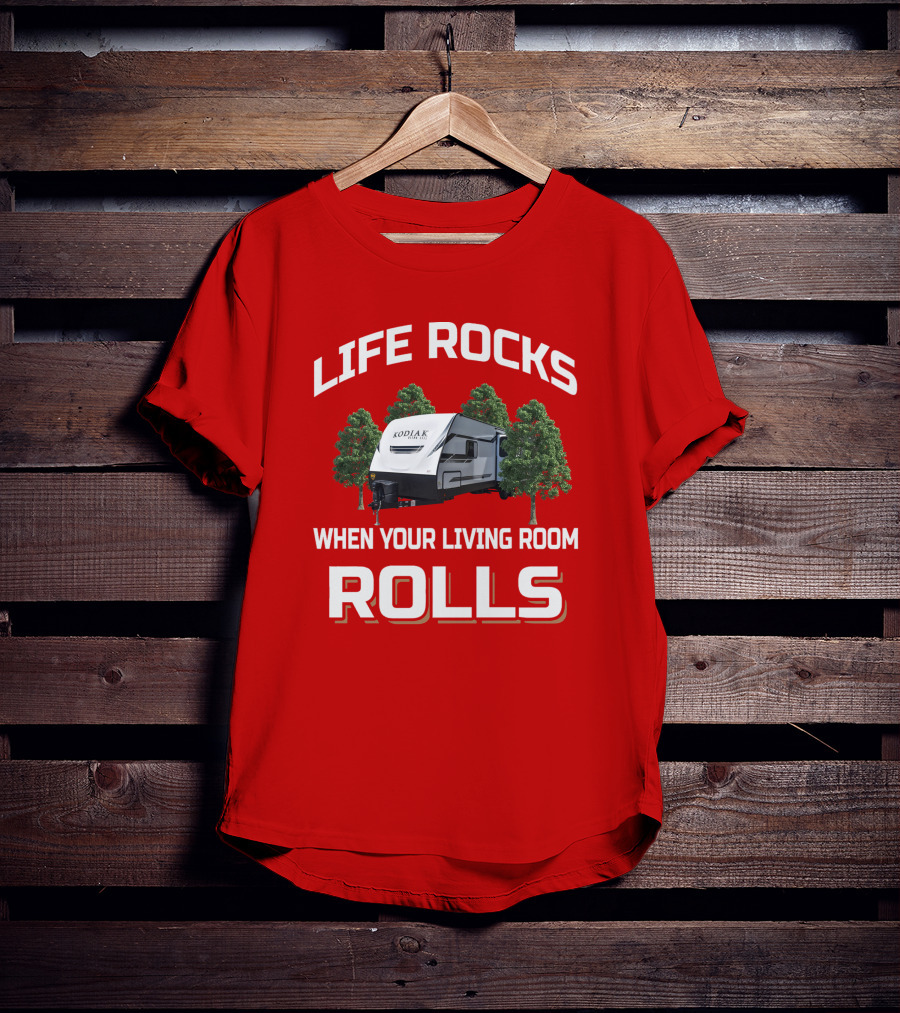 Life Rocks When Your Living Room Rolls Dutchmen Kodiak T-Shirt