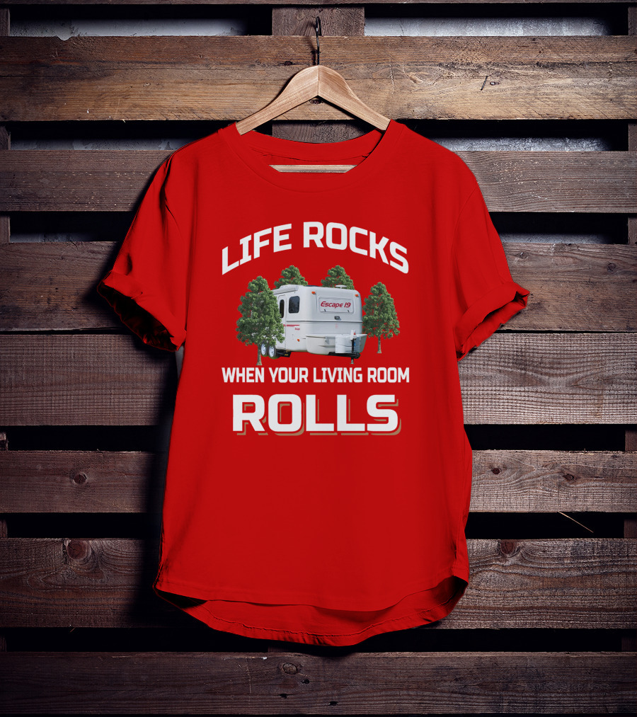 Life Rocks When Your Living Room Rolls Escape 19 T-Shirt