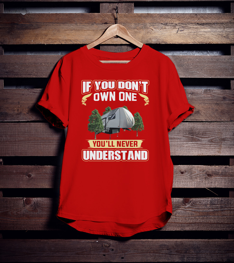 If You Don't Own One You'll Never Understand Hymer Camper T-Shirt