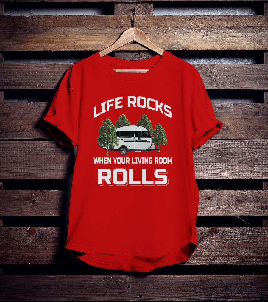 LIFE ROCKS WHEN YOUR LIVING ROOM ROLLS Nucamp Tab 400 Camper Trailer T-Shirt