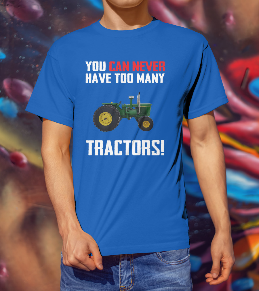 Johndeere 4020 You Can Never Have Too Many Tractors T-Shirt