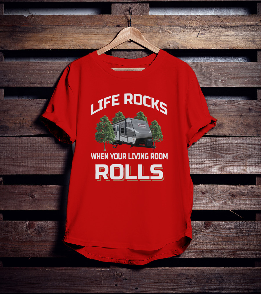 Life Rocks When Your Living Room Rolls Coleman T-Shirt