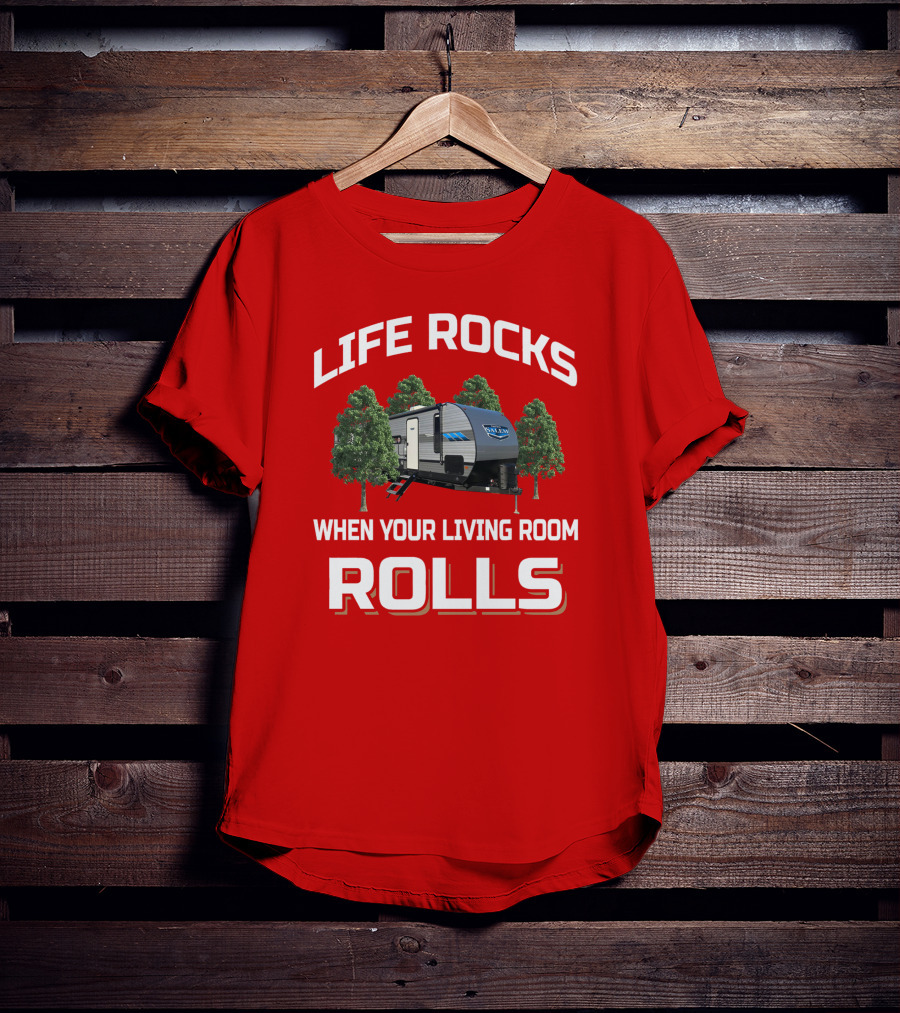 Life Rocks When Your Living Room Rolls Camper Forest Scene T-Shirt