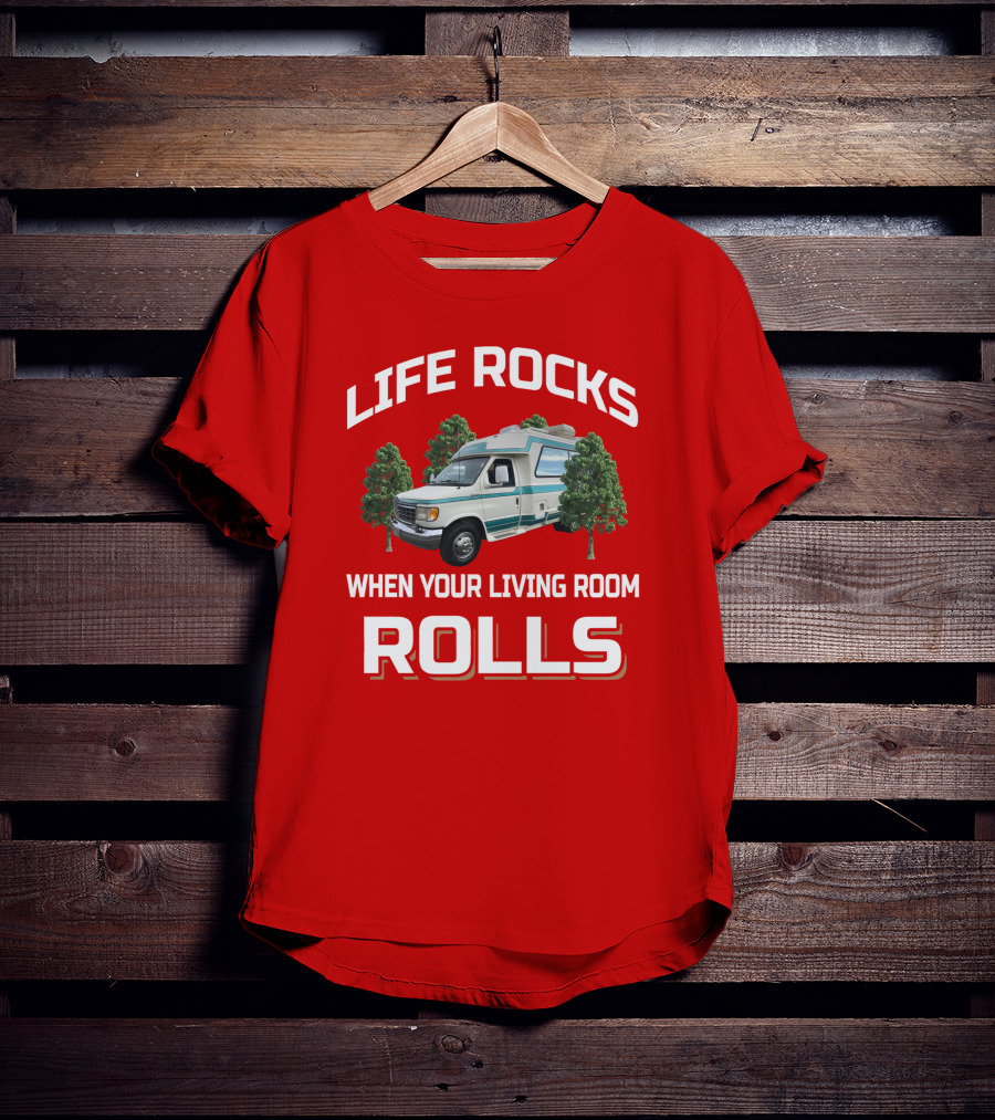 LIFE ROCKS WHEN YOUR LIVING ROOM ROLLS Chinook Camper Van Adventure Red T-Shirt