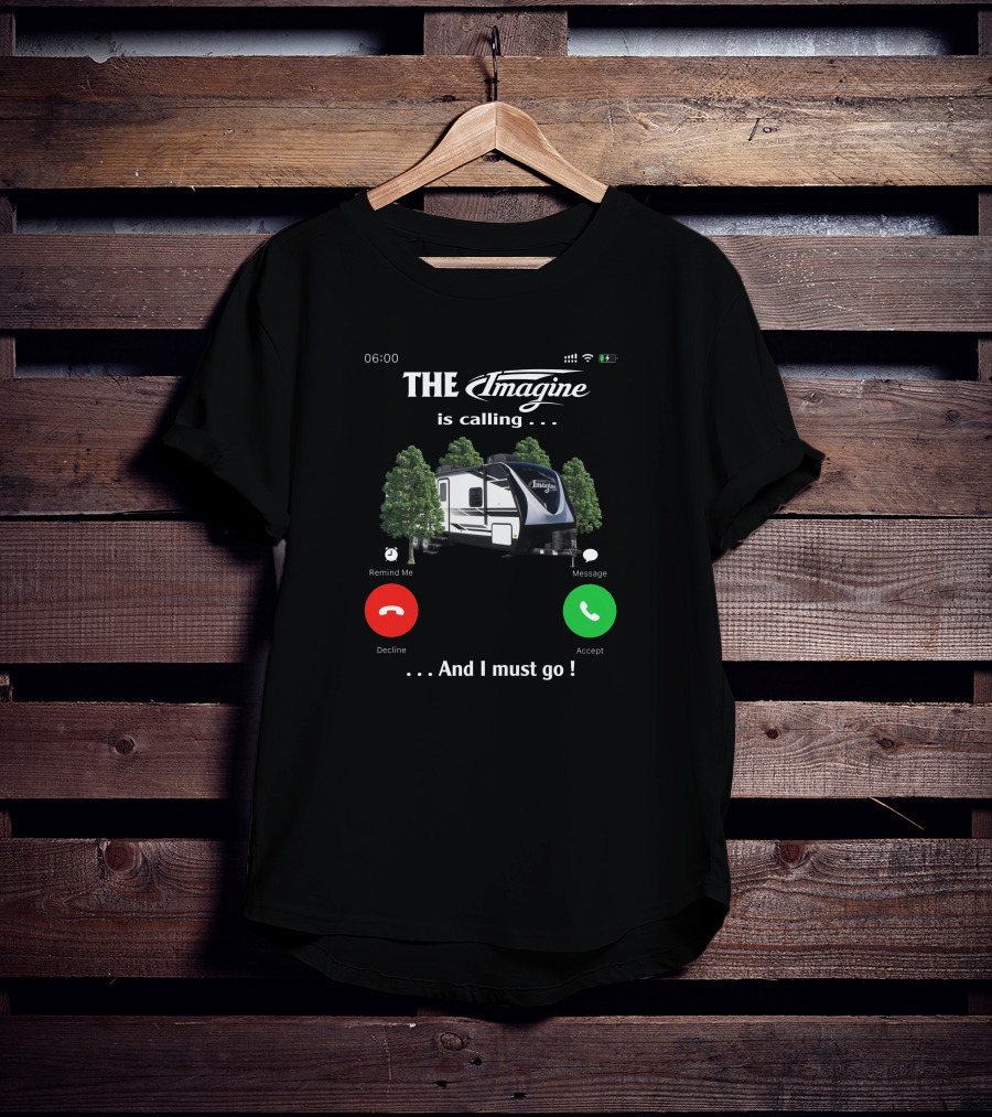 THE Imagine Is Calling.And I Must Go T-Shirt