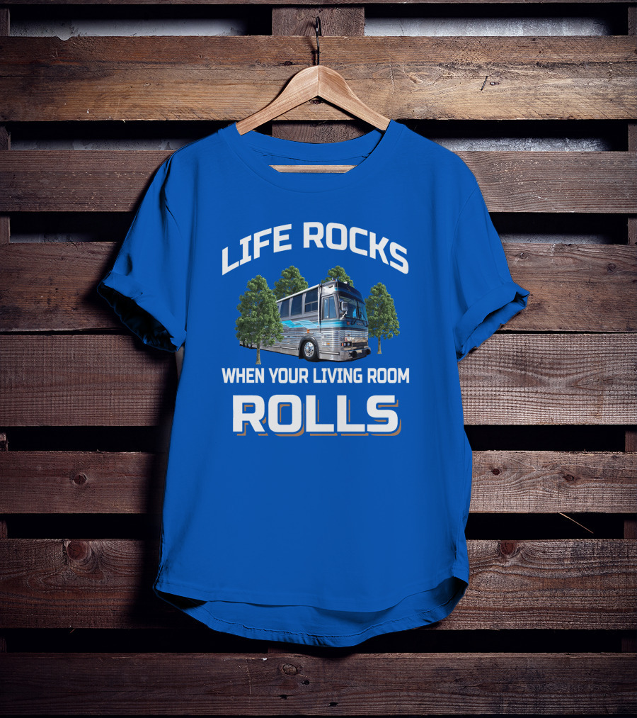Life Rocks When Your Living Room Rolls Prevost T-Shirt