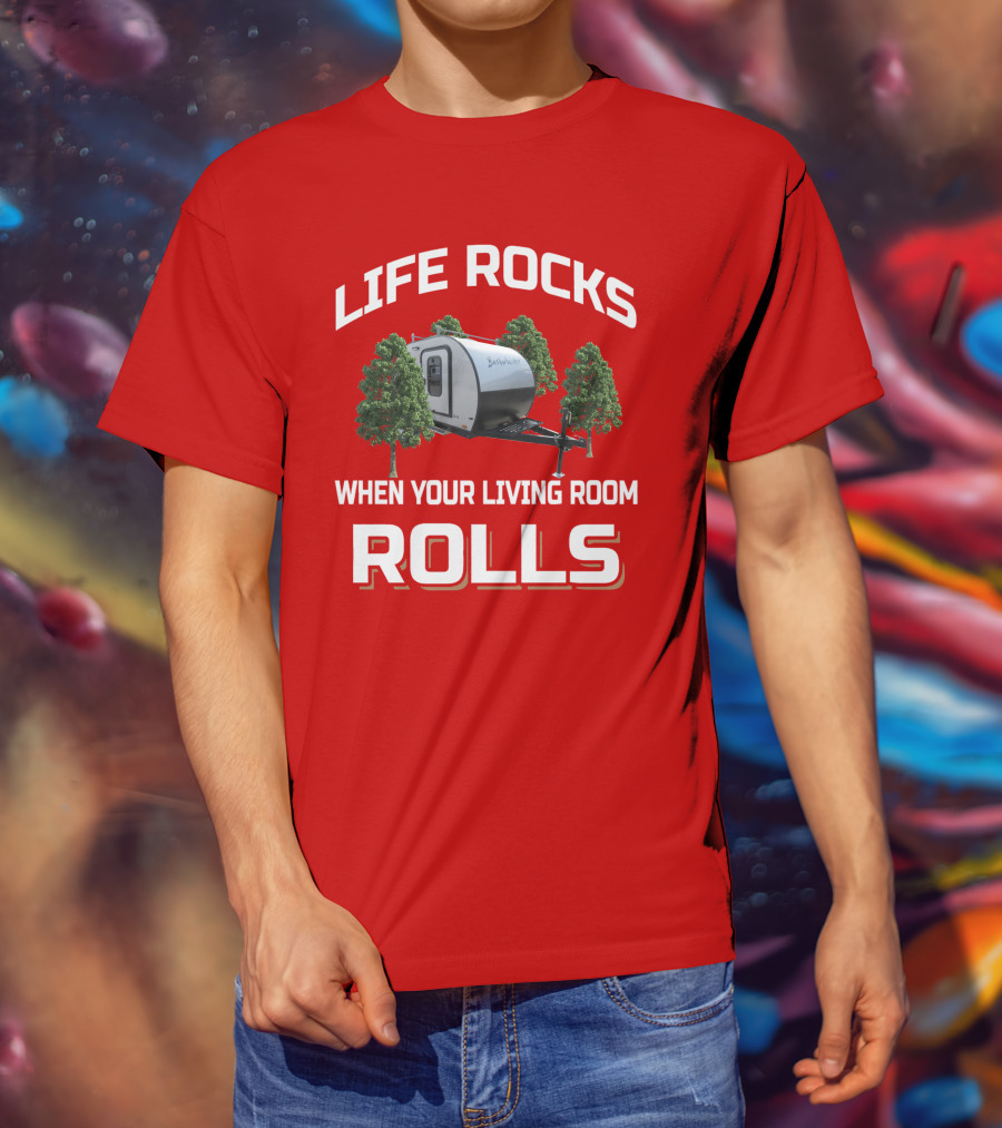 Life Rocks When Your Living Room Rolls Braston Creek T-Shirt