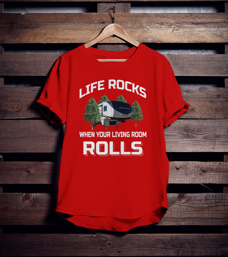 Life Rocks When Your Living Room Rolls Volante T-Shirt