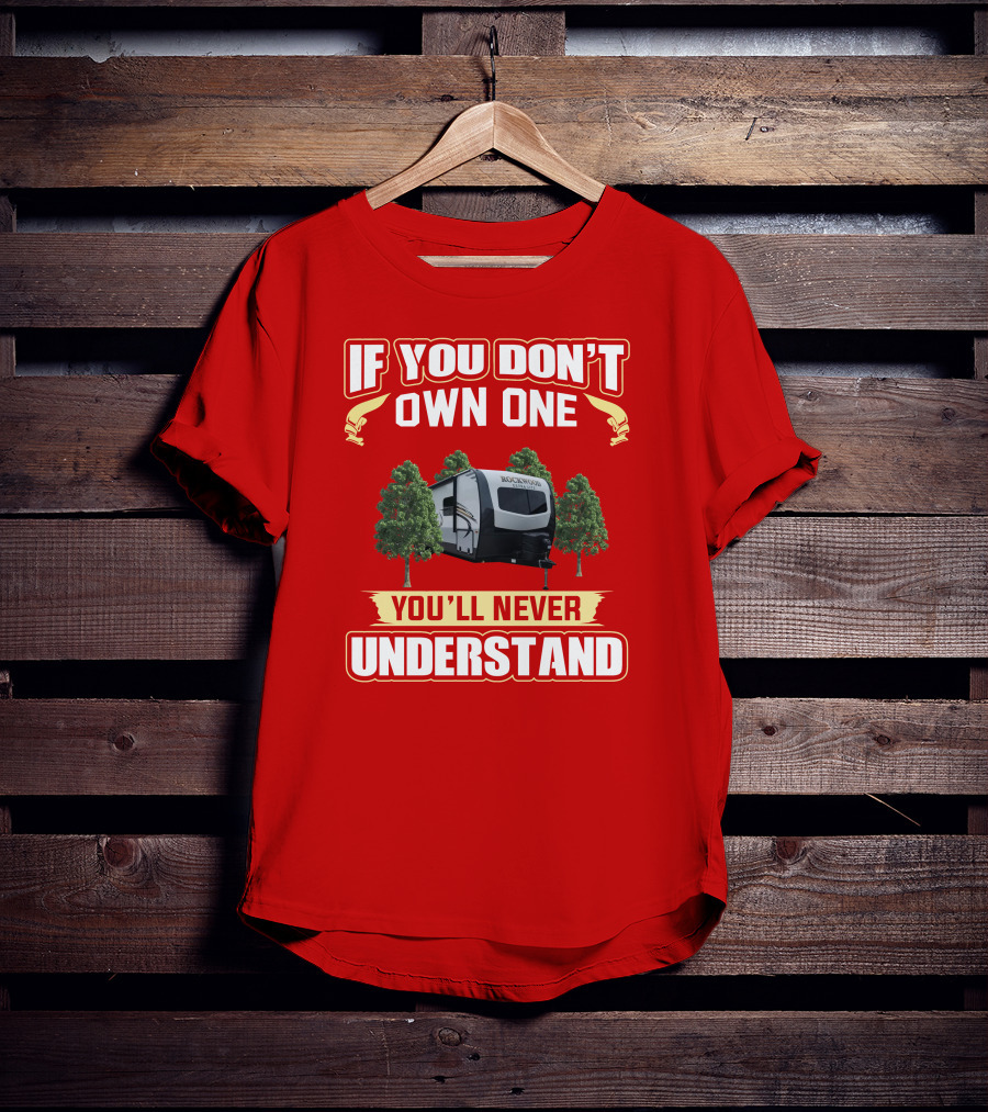 If You Don't Own One You'll Never Understand Rockwood T-Shirt